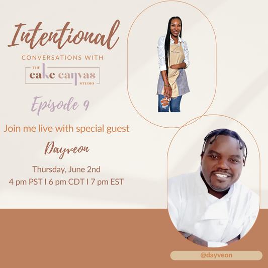 Intentional Conversations with The Cake Canvas Studio - Episode 9 with Dayveon