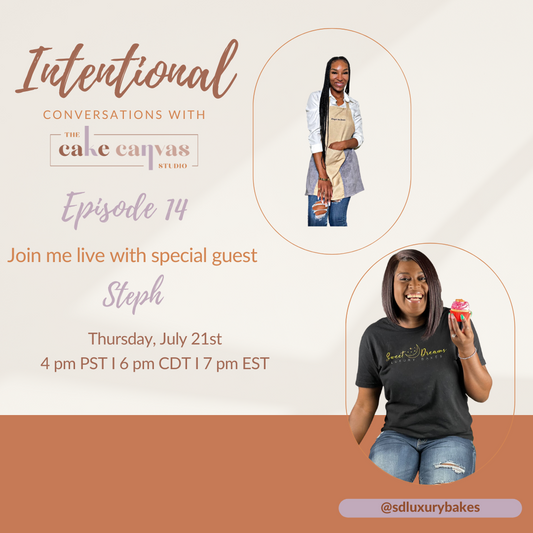 Intentional Conversations with The Cake Canvas Studio - Episode 14 with Steph