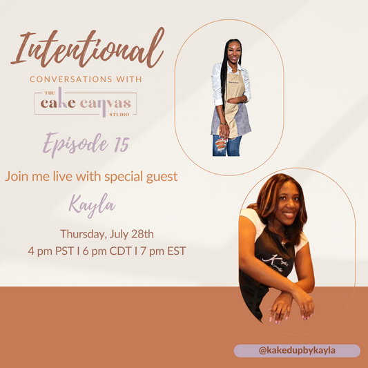 Intentional Conversations with The Cake Canvas Studio - Episode 15 with Kayla
